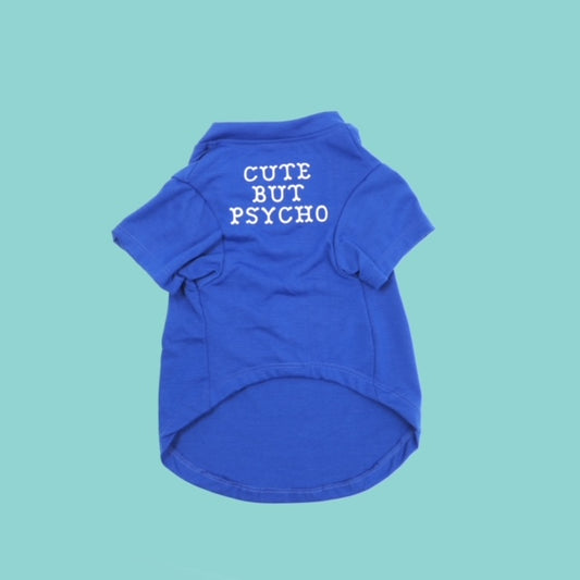 “Cute but Psycho” Pet Shirt
